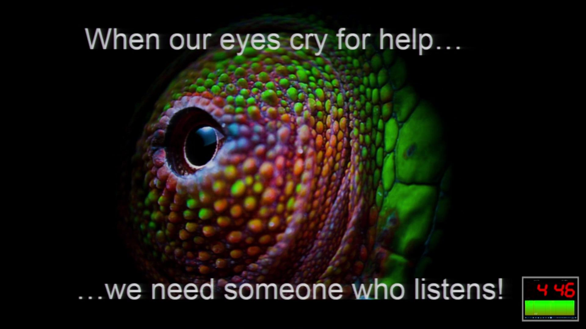 When our eyes cry for help, we need someone who listens!